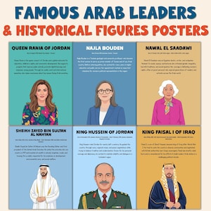 May include: A poster featuring illustrations of famous Arab leaders and historical figures. The poster includes portraits of Queen Rania of Jordan, Najla Bouden, Nawal El Saadawi, Sheikh Zayed bin Sultan Al Nahyan, King Hussein of Jordan, and King Faisal I of Iraq.