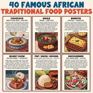 May include: A poster featuring 40 famous African traditional food dishes. Each dish is illustrated with a colorful image and a brief description. Dishes include Couscous, Bobotie, and Kachumbari.