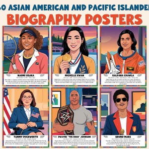 Peut inclure: Six posters de biographies présentant des personnalités américaines d'origine asiatique et des îles du Pacifique, dont Naomi Osaka, Michelle Kwan, Kalpana Chawla, Tammy Duckworth, Dwayne "The Rock" Johnson et Bruno Mars. Chaque affiche comprend un portrait et un nom.