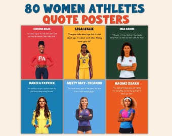 May include: A poster set featuring six illustrations of female athletes, each with a quote. The top row includes Simone Biles, Lisa Leslie, and Mia Hamm. The bottom row features Danica Patrick, Misty May-Treanor, and Naomi Osaka. The title reads "80 Women Athletes Quote Posters."