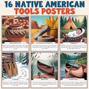 May include: A poster set titled "16 Native American Tools Posters." The images depict various tools and artifacts, including pottery, grinding stones, a cradleboard, snowshoes, a dugout canoe, and a birchbark canoe. The posters are educational and feature illustrations of each item.