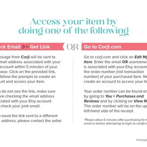 May include: A white graphic with instructions on how to access a purchased item. The text includes "Check Email" and "Go to Corjl.com" options, with details on finding the order and accessing the item. The Etsy shop URL is at the bottom.