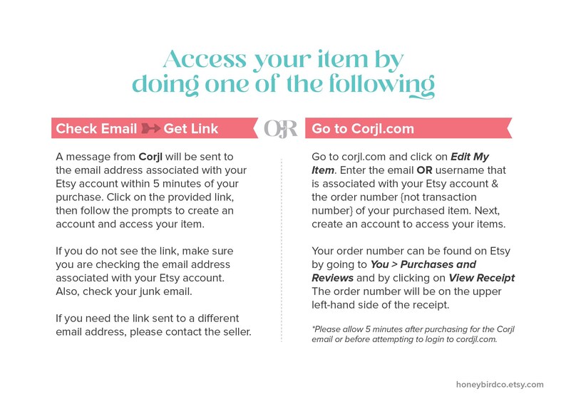 May include: A white graphic with instructions on how to access a purchased item. The text includes "Check Email" and "Go to Corjl.com" options, with details on finding the order and accessing the item. The Etsy shop URL is at the bottom.
