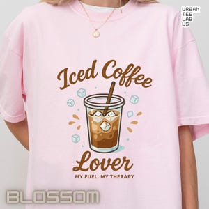 Iced Coffee Lover Comfort Colors Coffee Shirt Gift Coffee Lover Tee Funny Coffee Gift Coffee TShirt Coffee  Coffee Lover Shirt