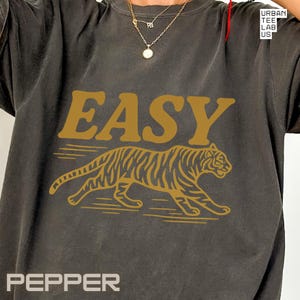 Easy Tiger Comfort Colors® T-Shirt, Trendy Grunge Indie Boho Shirt,Oversized Retro Tiger Tee, Distressed Tiger Shirt, Graphic Tee