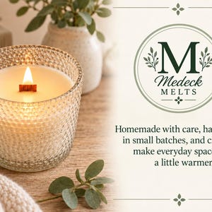 May include: A lit candle in a textured glass container with a wooden wick. The logo reads Medeck Melts, and the text states: Homemade with care, hand-poured in small batches, and created to make everyday spaces feel a little warmer.
