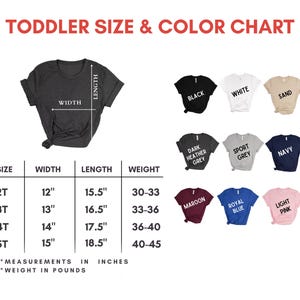 May include: A toddler size and color chart with a dark gray t-shirt graphic. The chart displays sizes 2T to 5T, with width and length measurements in inches, and weight in pounds. Color swatches include black, white, sand, and more.