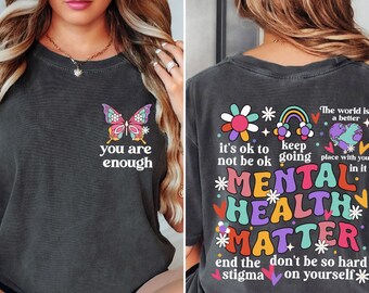 Comfort Colors Mental Health Matters Tee,Mental Health Awareness Shirt, You Are Enough,Floral Women Inspirational Shirt,Cute Therapy Shirt