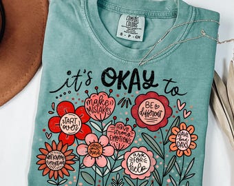 Comfort Colors It's Okay to Boho Floral T-shirt,Mental Health Flowers Shirt, Motivational Shirt,Inspirational Gift,Kindness Affirmations Tee