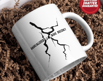 Radicalized By Basic Decency Mug, Activist Protest Ceramic Cup, Equality Justice Liberal Gift, Anti Trump Progressive Mug, Human Rights