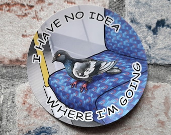 I Have No Idea Where I'm Going, Silly Pigeon Sticker, Funny Bird Meme, Lost Pigeon Riding the London Underground