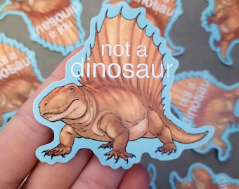 Not a Dinosaur, Dimetrodon Sticker, Silly Dinosaur Sticker, Funny Paleontology Meme, Evolution Sticker, Synapsids