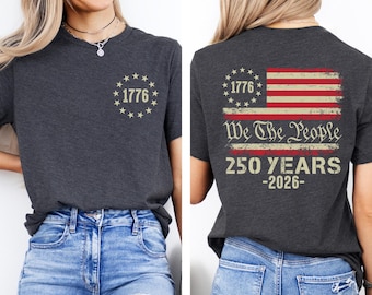 We The People T-Shirt, 250th Anniversary Celebration, Independence Day Shirt,Patriotic Shirt For Women Man, Vintage USA Flag Gift, 1776 Flag