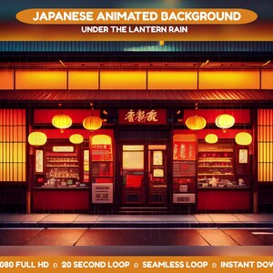 May include: A digital illustration of a Japanese shop at night, with red and orange hues. The shop has paper lanterns and the text "Japanese Animated Background" and "Under the Lantern Rain". The image also includes the text "1920x1080 FULL HD 20 SECOND LOOP SEAMLESS LOOP INSTANT DOWNLOAD".