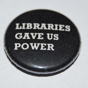 Libraries gave us power Button Badge 25mm / 1 inch Reading Books
