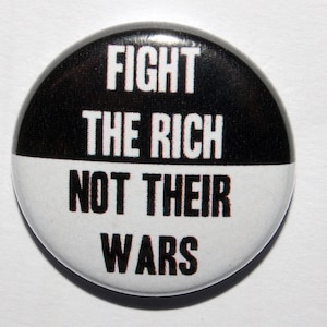 Fight the Rich Not their Wars Button Badge 25mm / 1 inch Retro Hippy Punk Anarchy