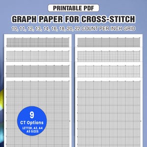 May include: Printable PDF graph paper for cross-stitch with grid options. Includes 10, 11, 12, 13, 14, 16, 18, 20, and 22 count per inch grid sizes. Features 9 CT options in Letter, A3, A4, and A5 sizes. The image is a digital product.