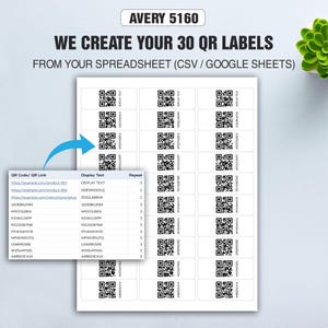 May include: A sheet of 30 QR code labels with the text "WE CREATE YOUR 30 QR LABELS FROM YOUR SPREADSHEET (CSV / GOOGLE SHEETS)". Each label contains a unique QR code and display text. The Avery 5160 label sheet is shown.