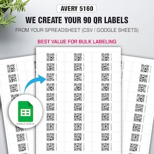May include: White label sheets with QR codes. The text on the image reads: "AVERY 5160 WE CREATE YOUR 90 QR LABELS FROM YOUR SPREADSHEET (CSV/GOOGLE SHEETS) BEST VALUE FOR BULK LABELING". A Google Sheets icon is also present.
