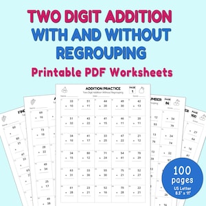 May include: A stack of printable PDF worksheets for two-digit addition, with and without regrouping. The worksheets are designed for educational use and feature addition problems. The text on the worksheets is black on a white background. The worksheets are US Letter size, 8.5" x 11".