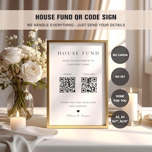 May include: A framed sign with the text "HOUSE FUND" and QR codes for Venmo and Cash App. The sign also includes the text "SCAN TO CONTRIBUTE TO OUR FIRST HOME" and "THANK YOU FOR YOUR LOVE AND SUPPORT". The sign is in a gold frame.