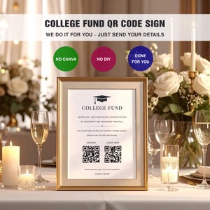 May include: A gold-framed sign with the text "COLLEGE FUND" and QR codes for Venmo and Cash App. The sign is on a table with champagne glasses, candles, and flowers. The sign reads "JAMES WILL BE CONTINUING HIS EDUCATION AT UNIVERSITY OF MICHIGAN THIS FALL."