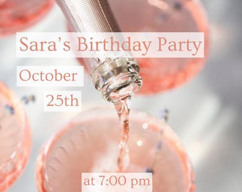 May include: A festive image featuring a bottle of sparkling wine pouring into a glass. The text reads "Let's Celebrate" and "Sara's Birthday Party, October 25th at 7:00 pm, 123 Street, City."
