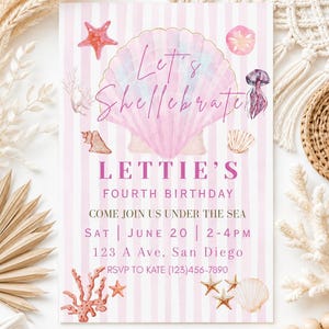 May include: A pink and white striped invitation with seashell and starfish illustrations. The invitation reads "Let's Shellebrate" and announces Lettie's fourth birthday party, with date, time, and location details.