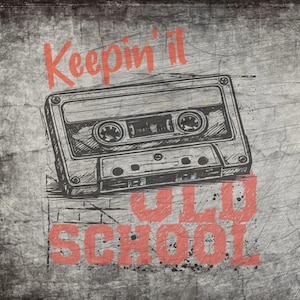 May include: A retro-themed graphic shows a cassette tape with the text "Keepin' it Old School" in red. The image has a distressed effect, with the cassette in monochrome against a grey, textured backdrop.