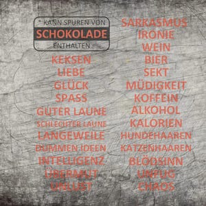 May include: A gray, textured background with red text listing various items. A sign at the top reads "May contain traces of chocolate." Other words include "sarcasm," "wine," "love," and "chaos."