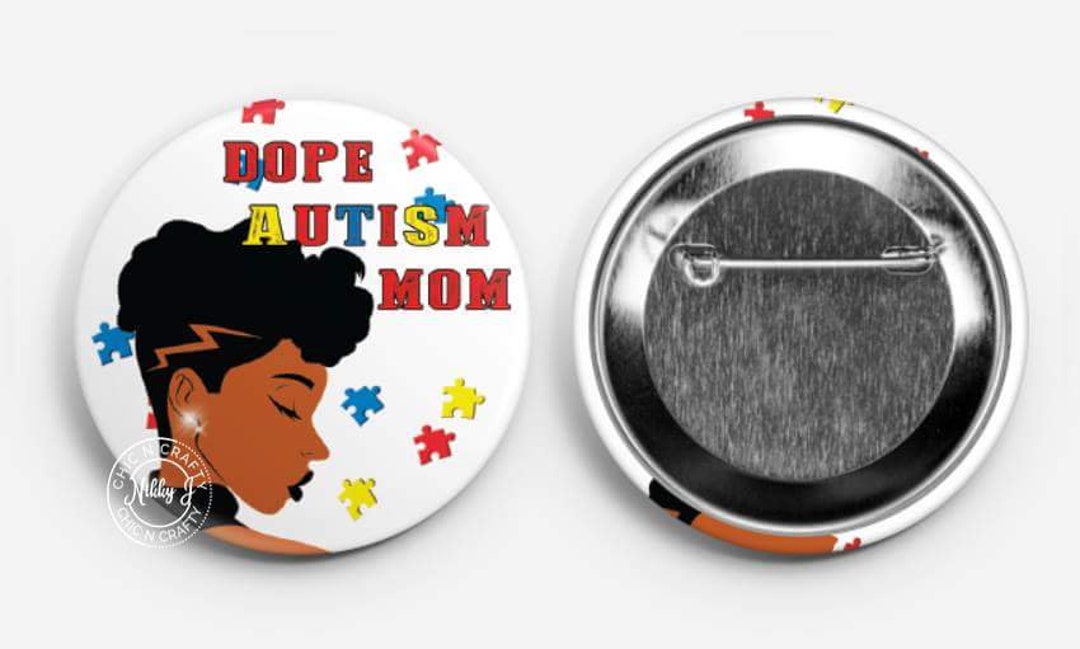Dope Autism Mom Button, Autism Awareness Pin (2.25