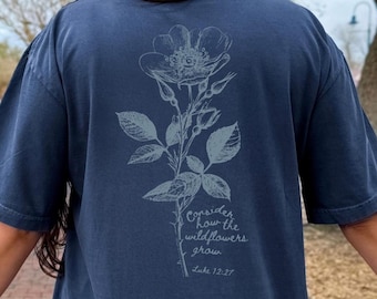 Consider How The Wildflowers Grow Shirt, Floral Christian Shirt, Faith Shirts for Women, Bible Verse Shirt, Summer Christian T-Shirt