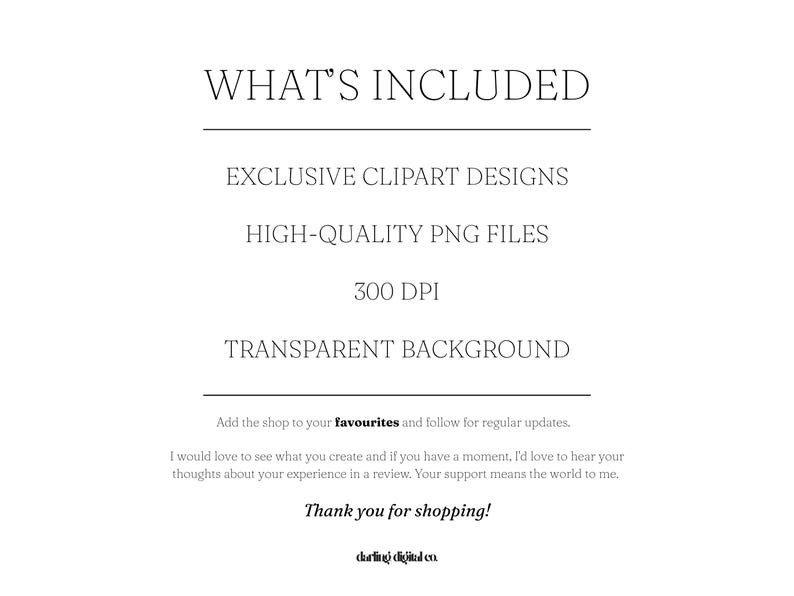 May include: A white background with black text detailing the contents of a digital product. The text includes "WHAT'S INCLUDED", "EXCLUSIVE CLIPART DESIGNS", "HIGH-QUALITY PNG FILES", "300 DPI", and "TRANSPARENT BACKGROUND".