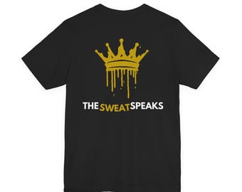 The Sweat Speaks T-Shirt
