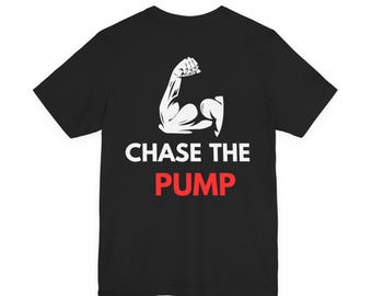 Chase the Pump T-Shirt