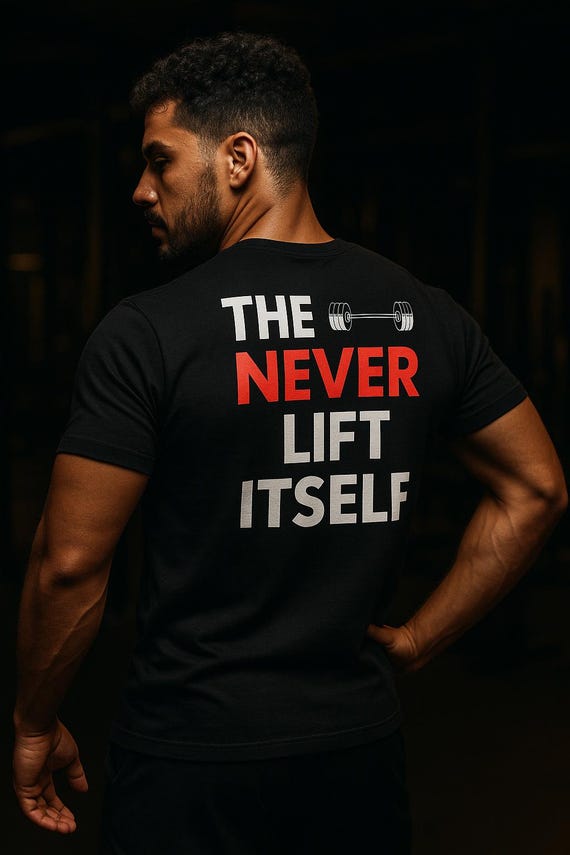 The bar NEVER lift itself T-Shirt