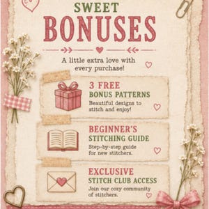 May include: A decorative card titled SWEET BONUSES with text A little extra love with every purchase. It lists 3 FREE BONUS PATTERNS, BEGINNER'S STITCHING GUIDE, and EXCLUSIVE STITCH CLUB ACCESS, illustrated with a gift box, book, and envelope icon.