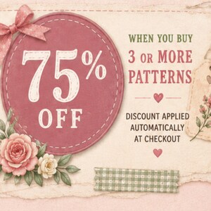 May include: A circular dusty rose sign with a pink bow and floral accents displays the text 75% OFF. Beside it, text reads WHEN YOU BUY 3 OR MORE PATTERNS, DISCOUNT APPLIED AUTOMATICALLY AT CHECKOUT, accompanied by small hearts and a green gingham tape strip.