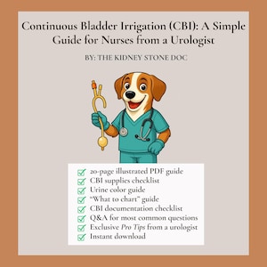 Könnte beinhalten: Ein medizinischer Ratgeber mit dem Titel "Continuous Bladder Irrigation (CBI): A Simple Guide for Nurses from a Urologist" mit einem Cartoon-Hund in OP-Kleidung, der ein medizinisches Instrument hält. Enthält eine Checkliste für CBI-Materialien und eine Urinfarben-Leitfaden.