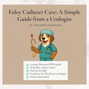 May include: A tan-coloured PDF guide titled "Foley Catheter Care: A Simple Guide from a Urologist" with text and a cartoon dog wearing scrubs and a surgical cap. The guide includes a 23-page illustrated PDF, a printable catheter diary, and exclusive pro tips.