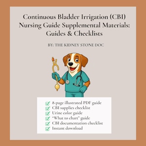 May include: A medical guide titled "Continuous Bladder Irrigation (CBI)" with supplemental materials. The cover features a cartoon dog in scrubs holding a stethoscope. Includes guides and checklists, such as a urine color guide and CBI supplies checklist.
