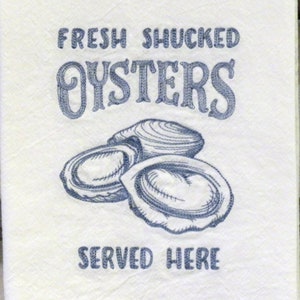Machine Embroidered High Quality flour sack towel Fresh SHUCKED OYSTERS Served Here SEAFOOD Market Nautical tea kitchen dish towel ocean