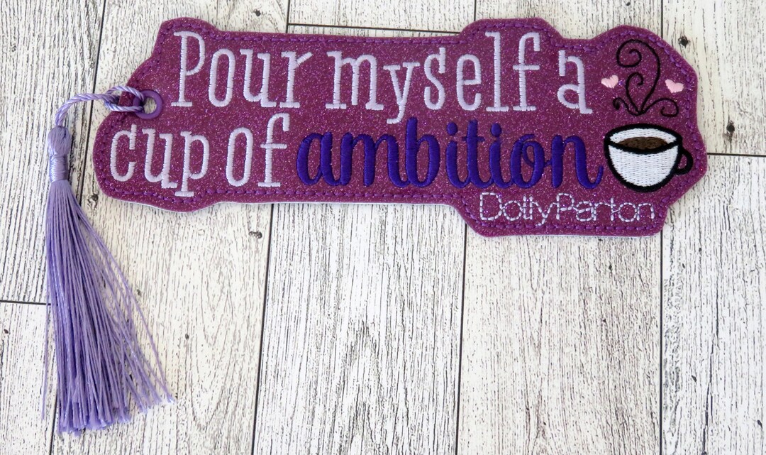 Machine Embroidered BOOKMARK Shiny Glitter PURPLE Pour Myself a Cup of