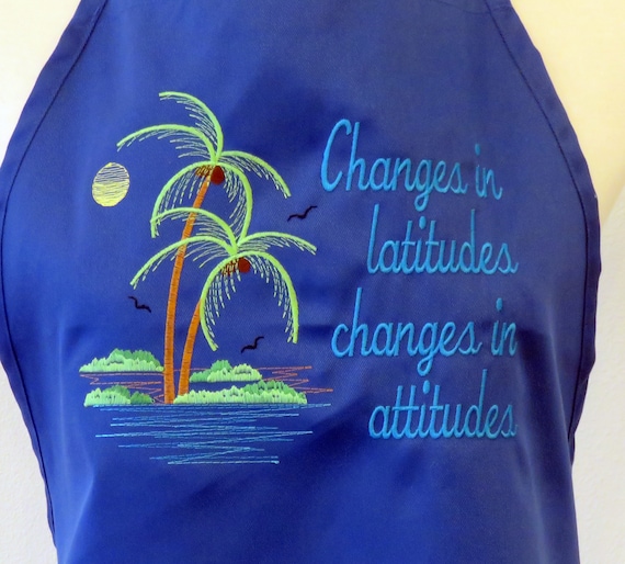 Machine Embroidered CHANGES in LATITUDES Changes in Attitudes APRON Poly twill adjustable 3 pockets Jimmy Buffett Key West Margaritaville