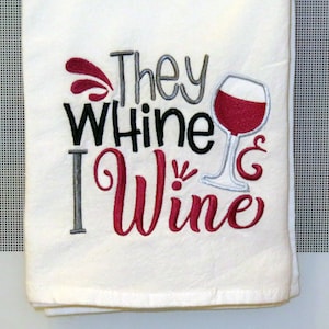 Machine Embroidery Flour Sack Towel Wine theme They wine & I Wine Kitchen Holiday gift bread basket