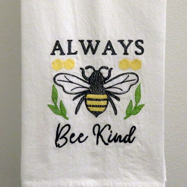 Machine Embroidery FLOUR SACK TOWEL Beehive bee leaves Always Bee Kind tea dish kitchen towel baking cooking bread basket liner bumble bee