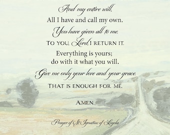 Prayer - St Ignatius of Loyola - The Surrender Prayer