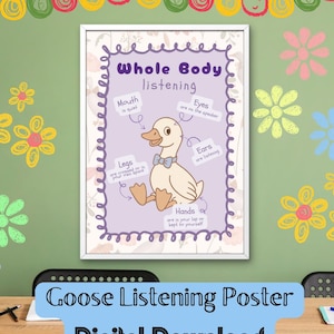 以下が含まれることがあります： 薄紫色の背景に、漫画のガチョウと「Whole Body Listening」という言葉が描かれた額入りのポスター。 ポスターには、口、目、足、耳、手で聞くための指示が含まれています。 テキスト「Goose Listening Poster」と「Digital Download」が下にあります。