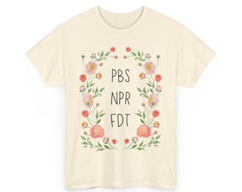 PBS, NPR, FDT | Floral Unisex Heavy Cotton Tee