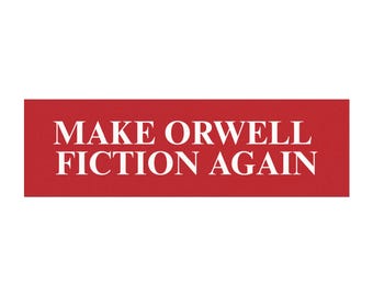 Orwell Car Magnet: Political Statement Vinyl Bumper Sticker